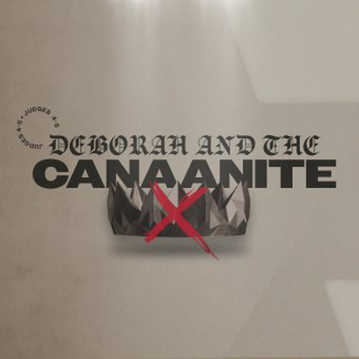 Judges: No King in Israel | Deborah and the Canaanite