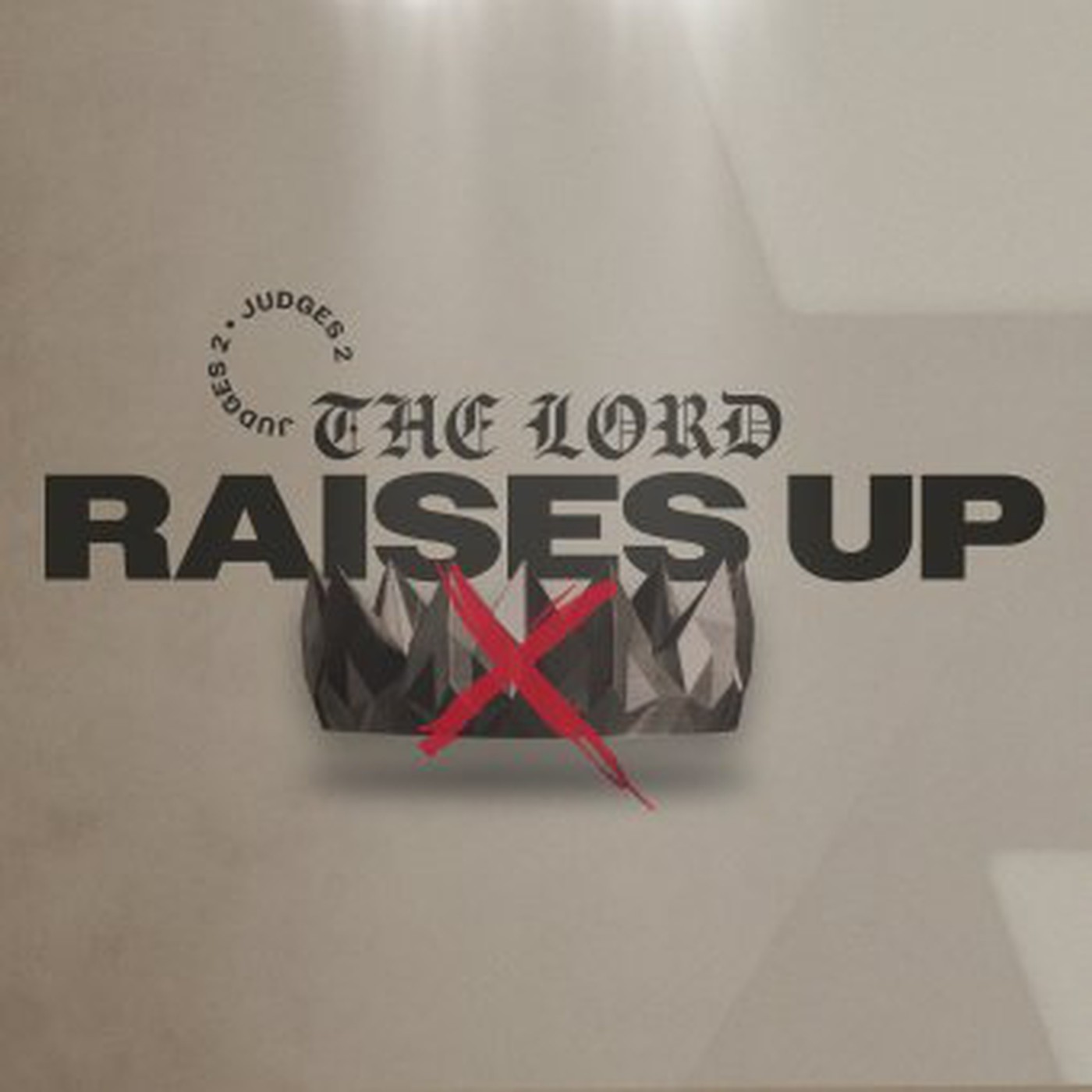 Judges: No King in Israel | The Lord Raises Up Judges