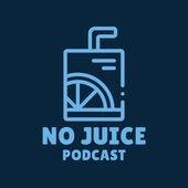 No Juice Podcast