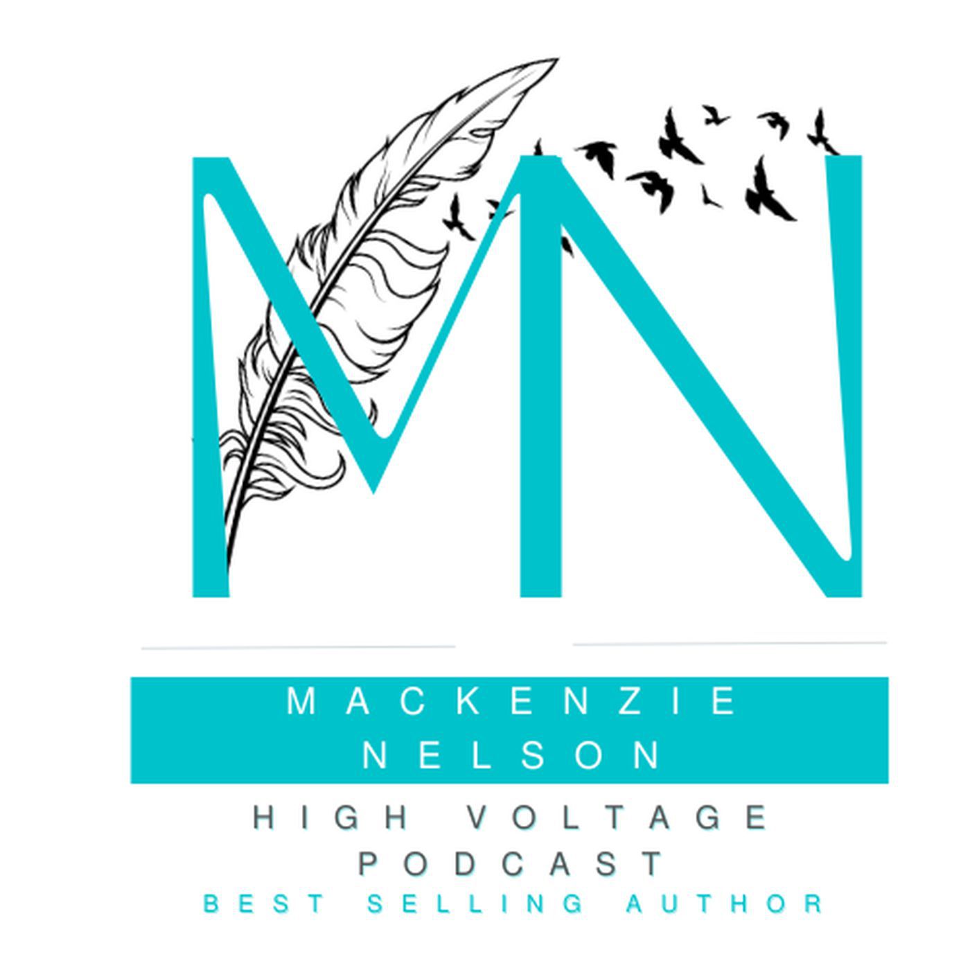 High Voltage with MacKenzie Nelson | Best Selling Author of "My Father's Feathers"