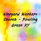 Vineyard Workers Church - Bowling Green KY
