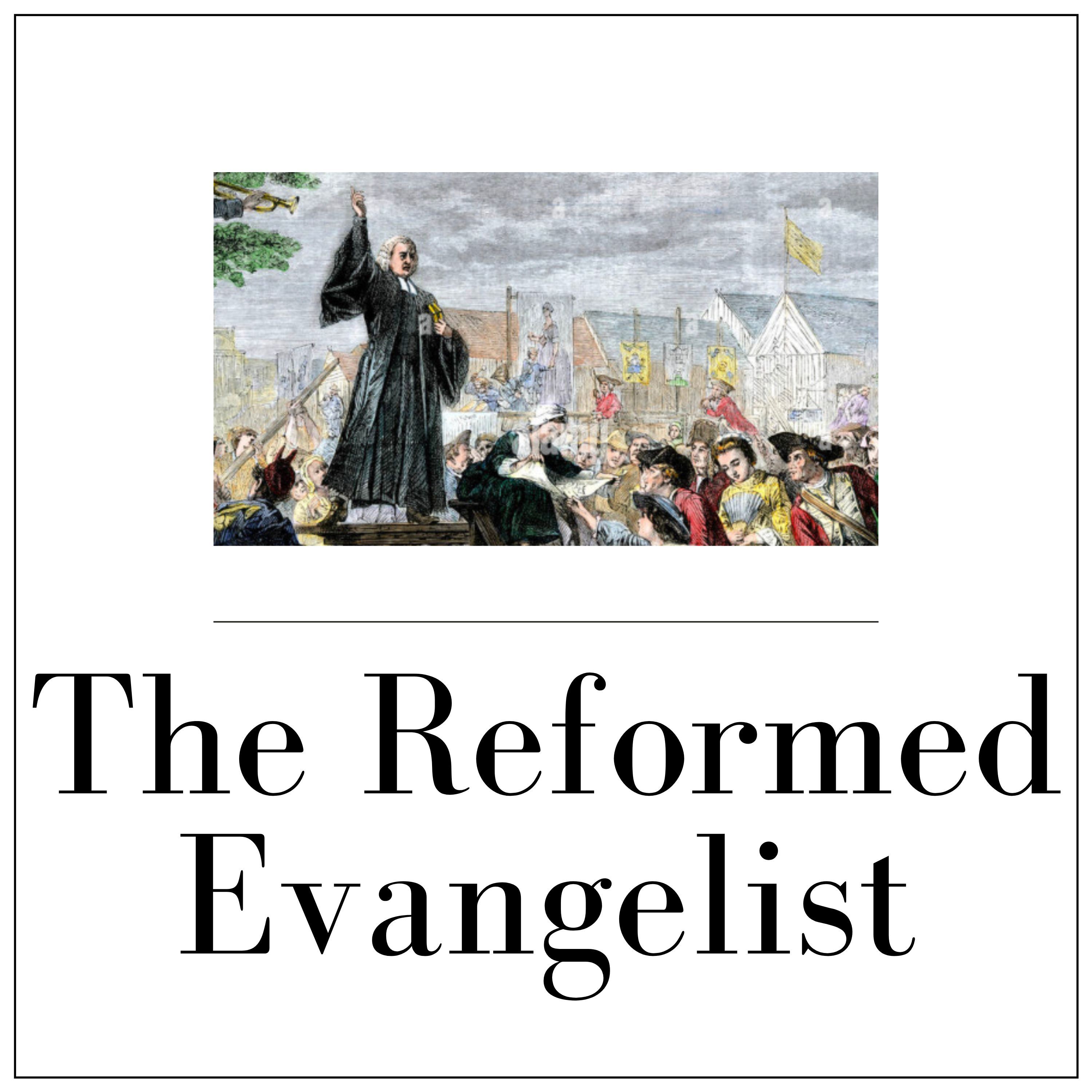The Reformed Evangelist
