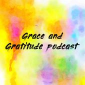 Grace and Gratitude podcast