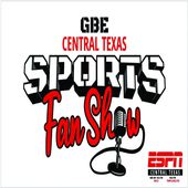 GBE Central Texas Sports Fan Show
