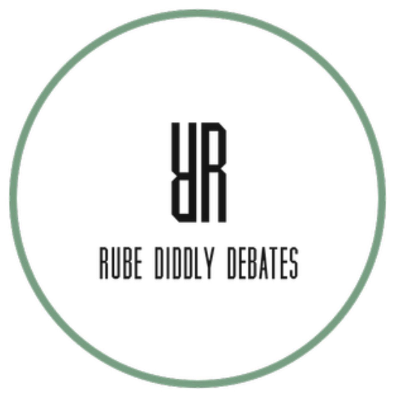 Rube Diddly Debates