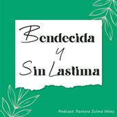 Bendecida y Sin Lastima - Pastora Zulma Velez Cover Art