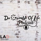 Da Gamble Of Life Podcast