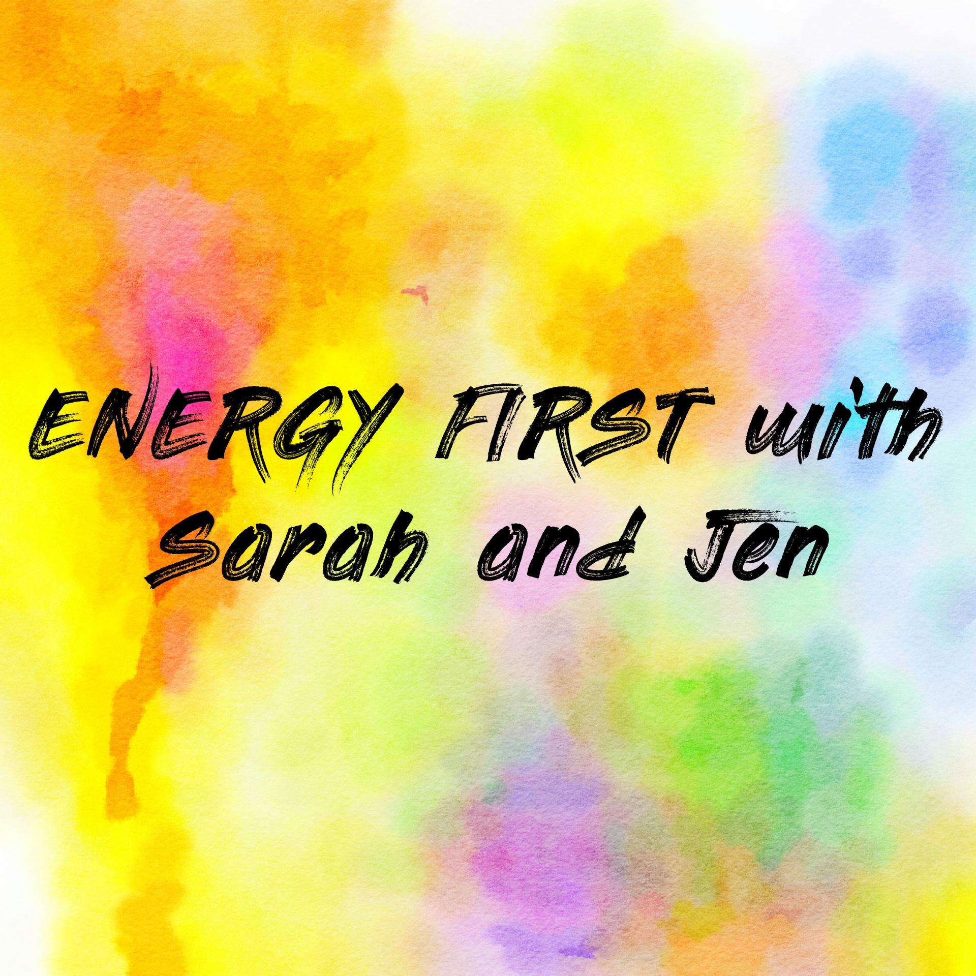 ENERGY FIRST with Sarah and Jen cover art