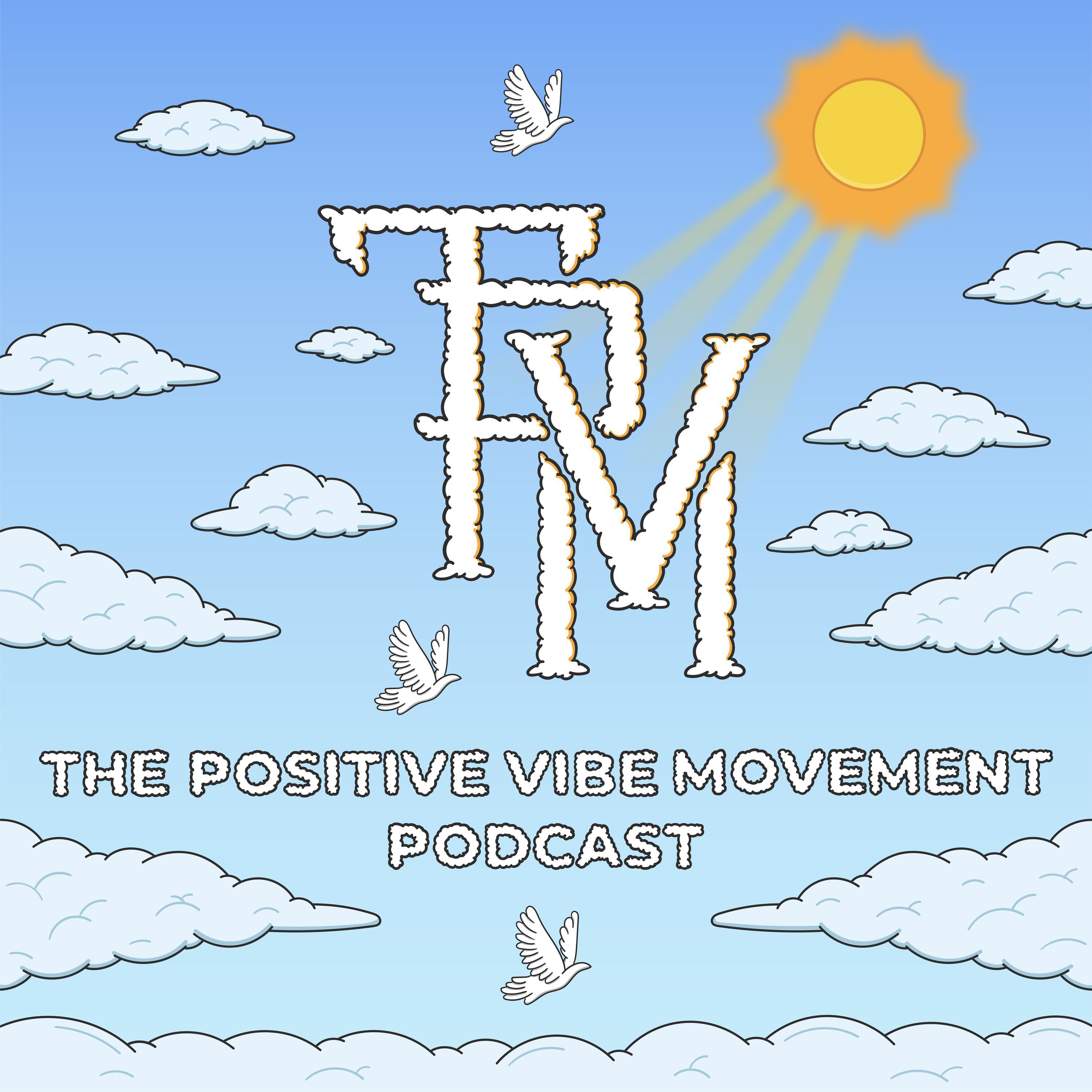 The Positive Vibe Movement Podcast