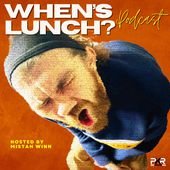 When’s Lunch Podcast