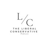 The Liberal Conservative Podcast