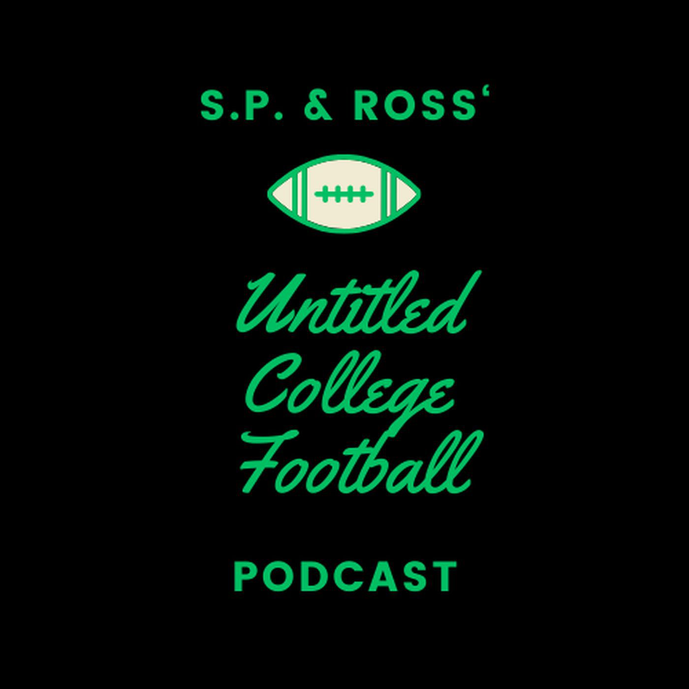 S.P. & Ross\' Untitled College Football Podcast