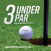 3 Under Par - Golf Podcast Cover Art