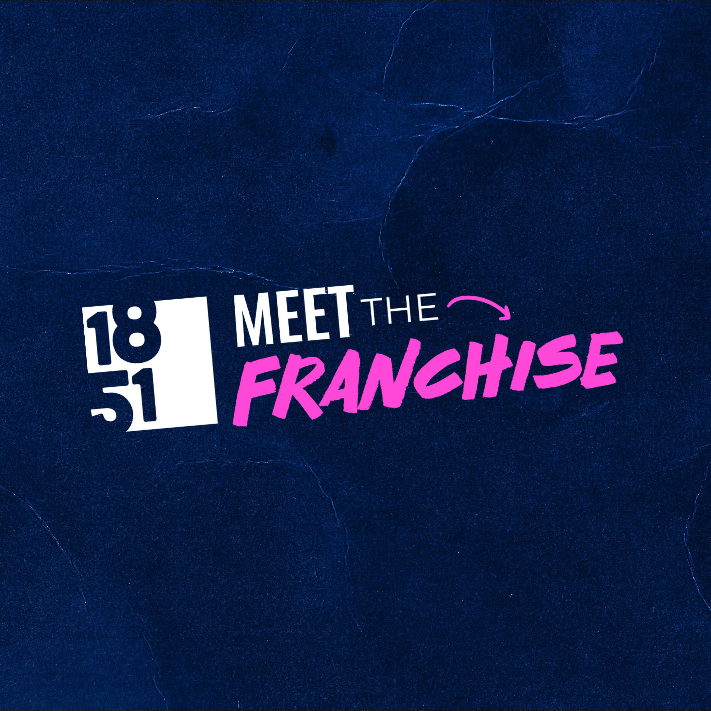 Meet the Franchise