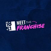 Meet the Franchise