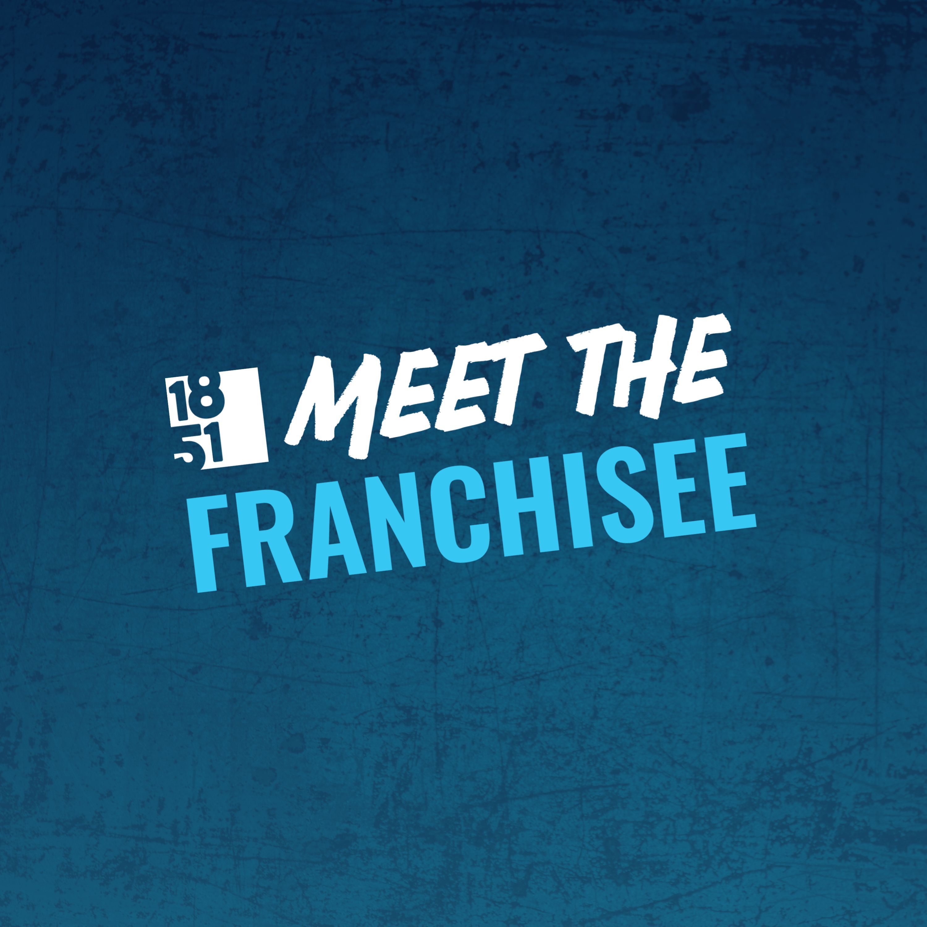 Meet the Franchisee
