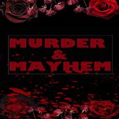 Murder and Mayhem