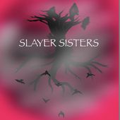 Slayer Sisters