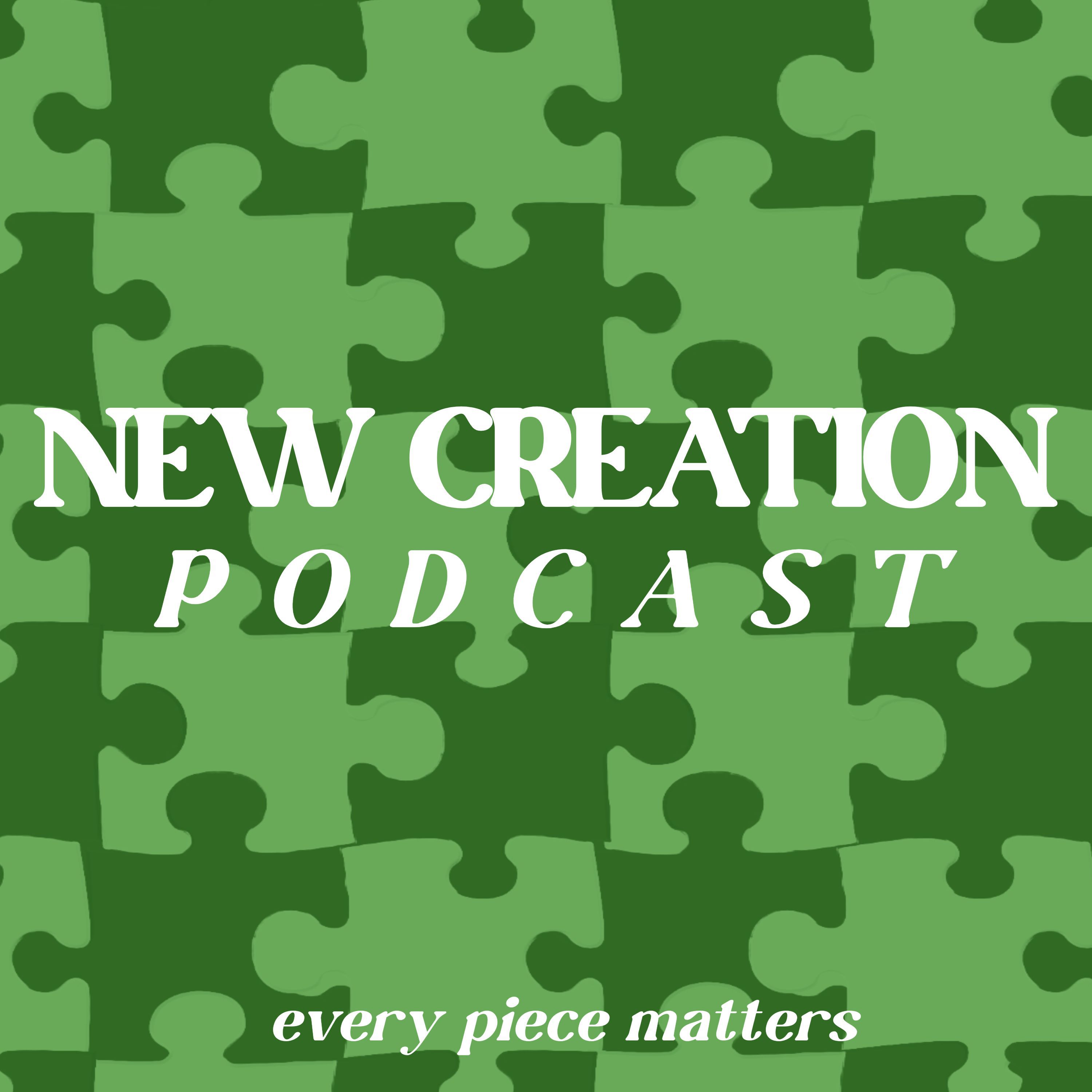 New Creation Podcast