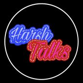 Harsh Talks