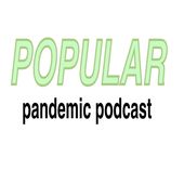 Popular Pandemic Podcast