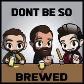 Don't Be So Brewed