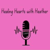 Healing Hearts with Heather