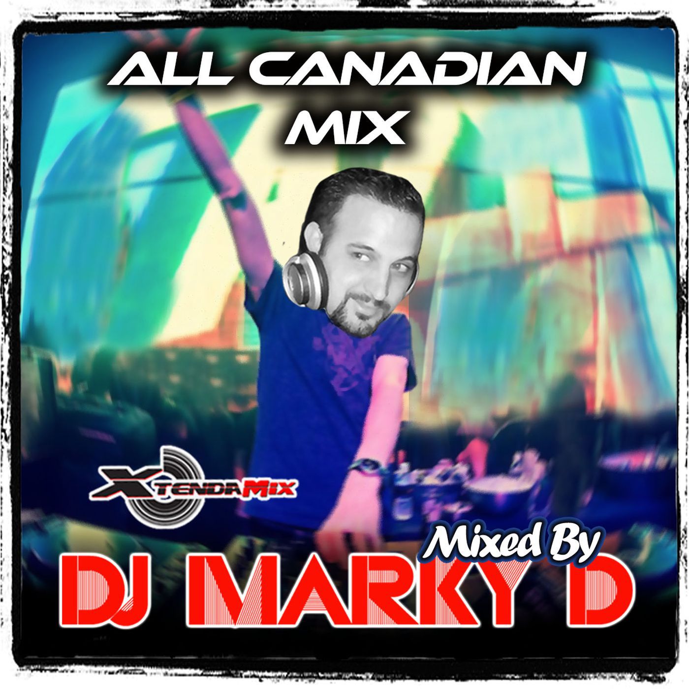 Marky D's All Canadian Mix