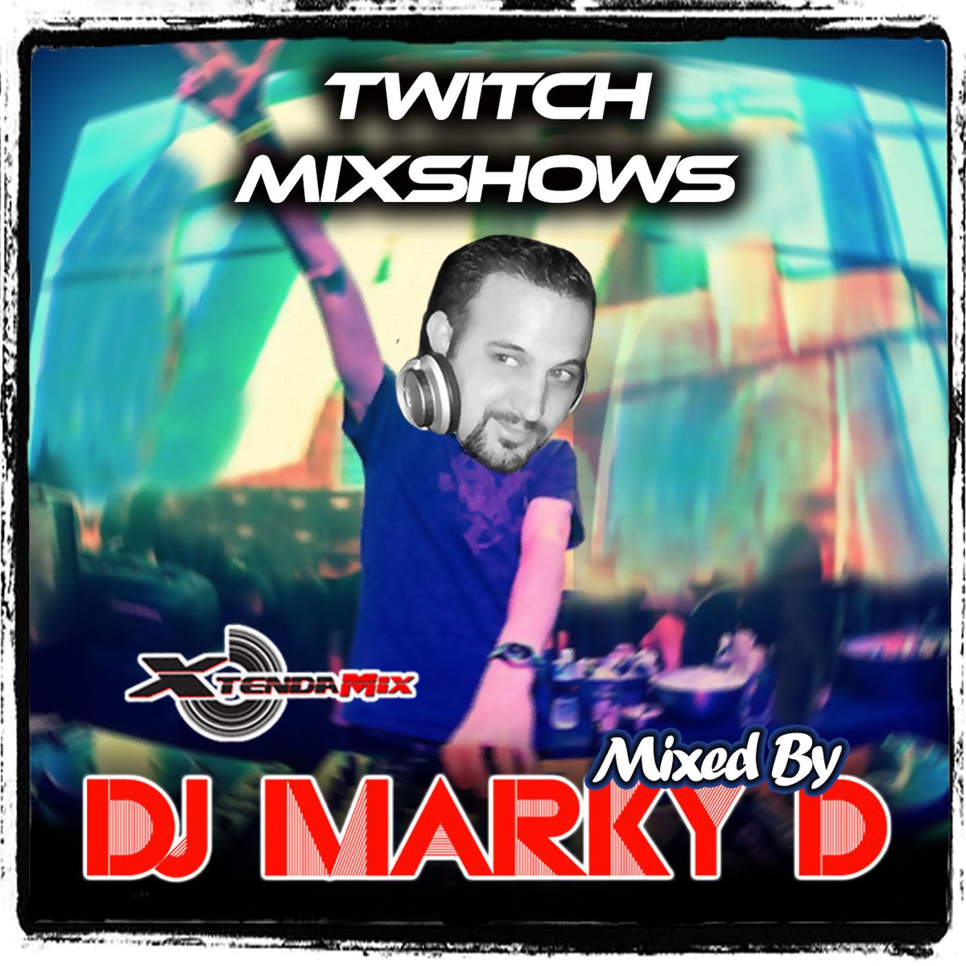 Marky D\'s Twitch Mixshows