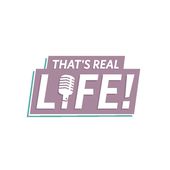 That's Real Life!