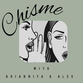 Chisme with Brianita & Alex Cover Art