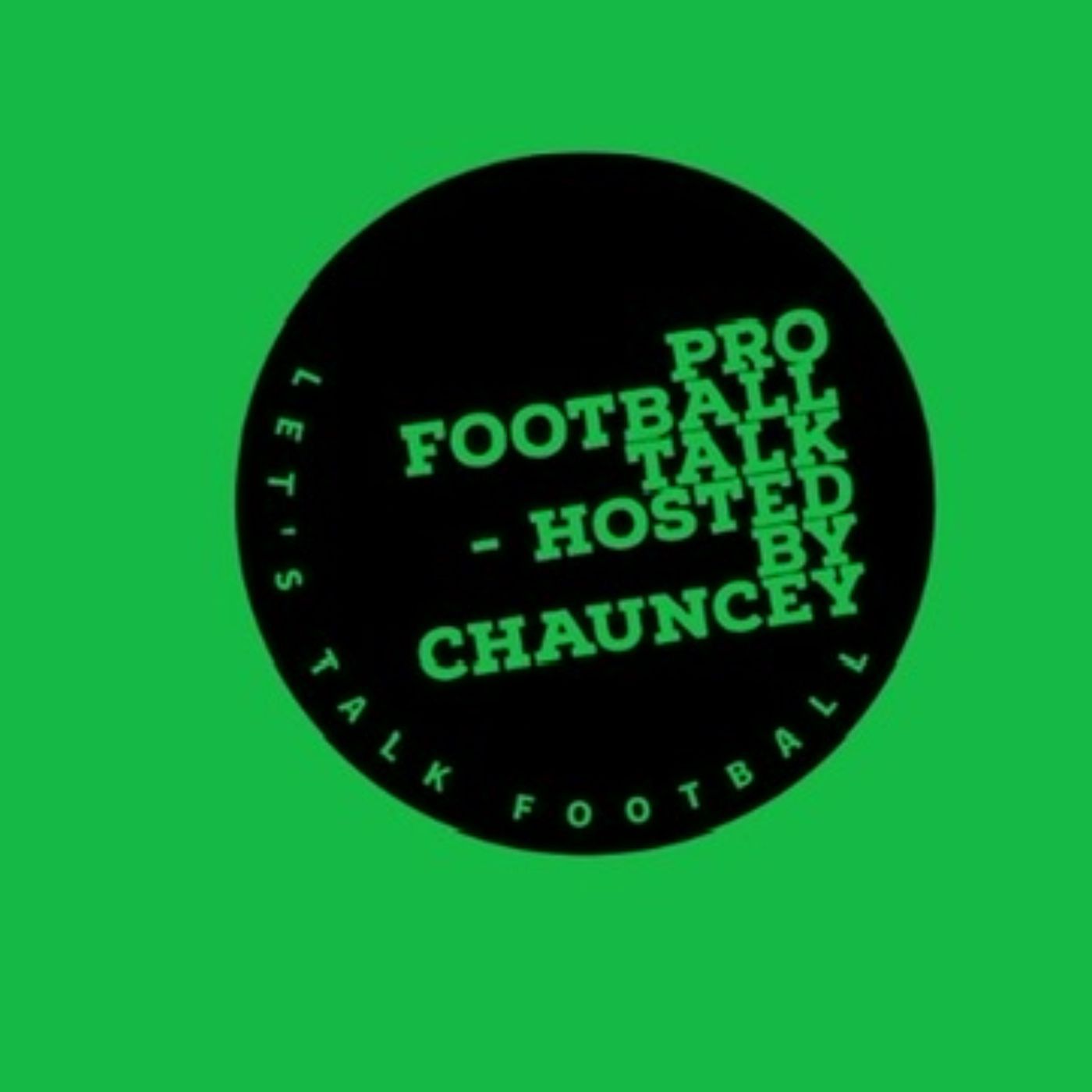 Pro Football Talk - Hosted by Chauncey
