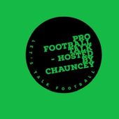 Pro Football Talk - Hosted by Chauncey