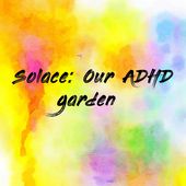 Solace: Our ADHD garden
