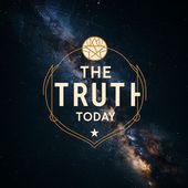THE TRUTH TODAY