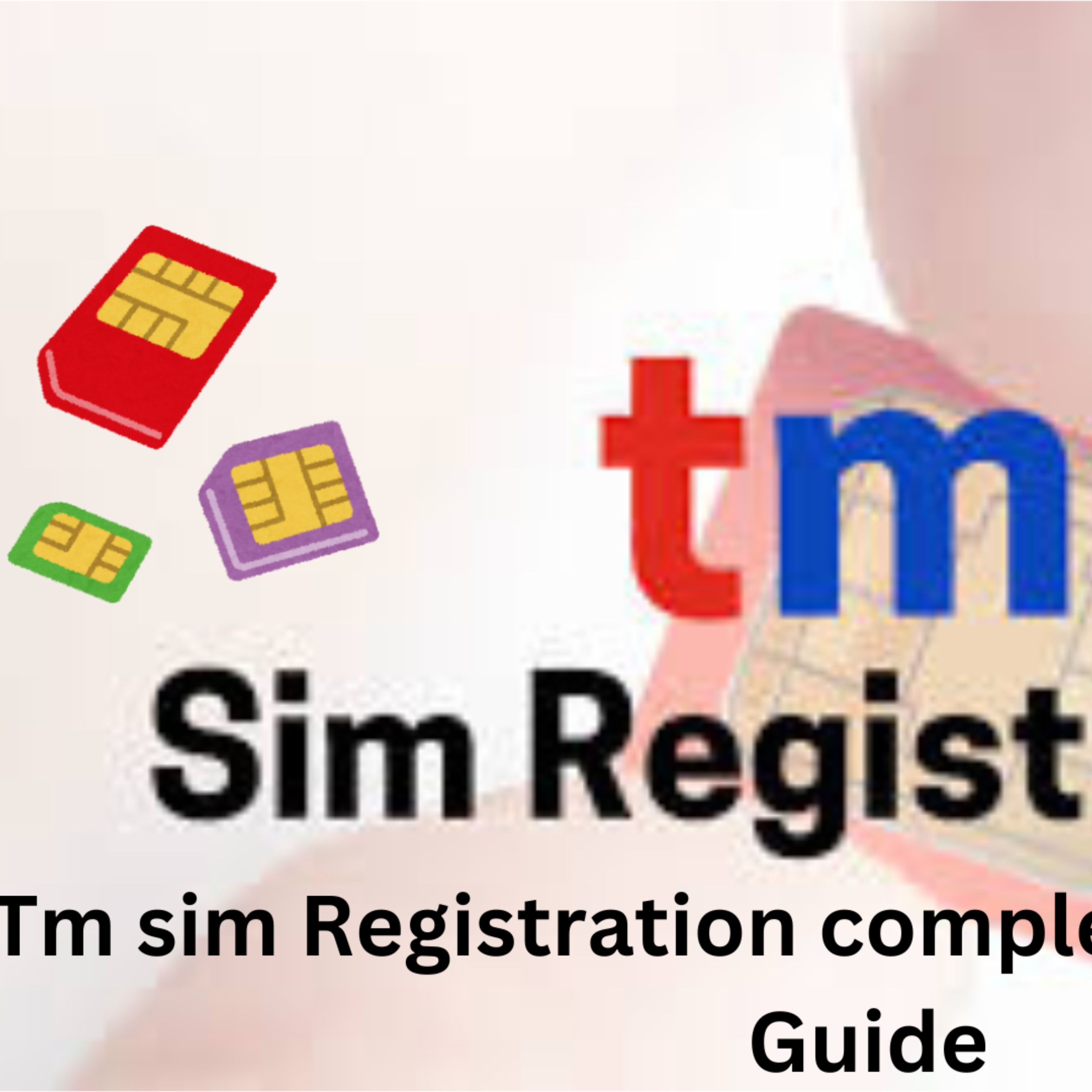 TM SIM Registration Guide