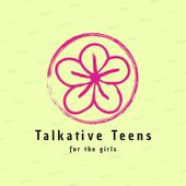 Talkative Teens (for the girls)
