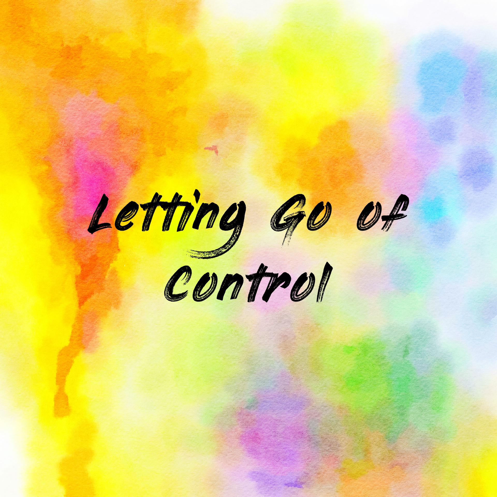 Letting Go of Control