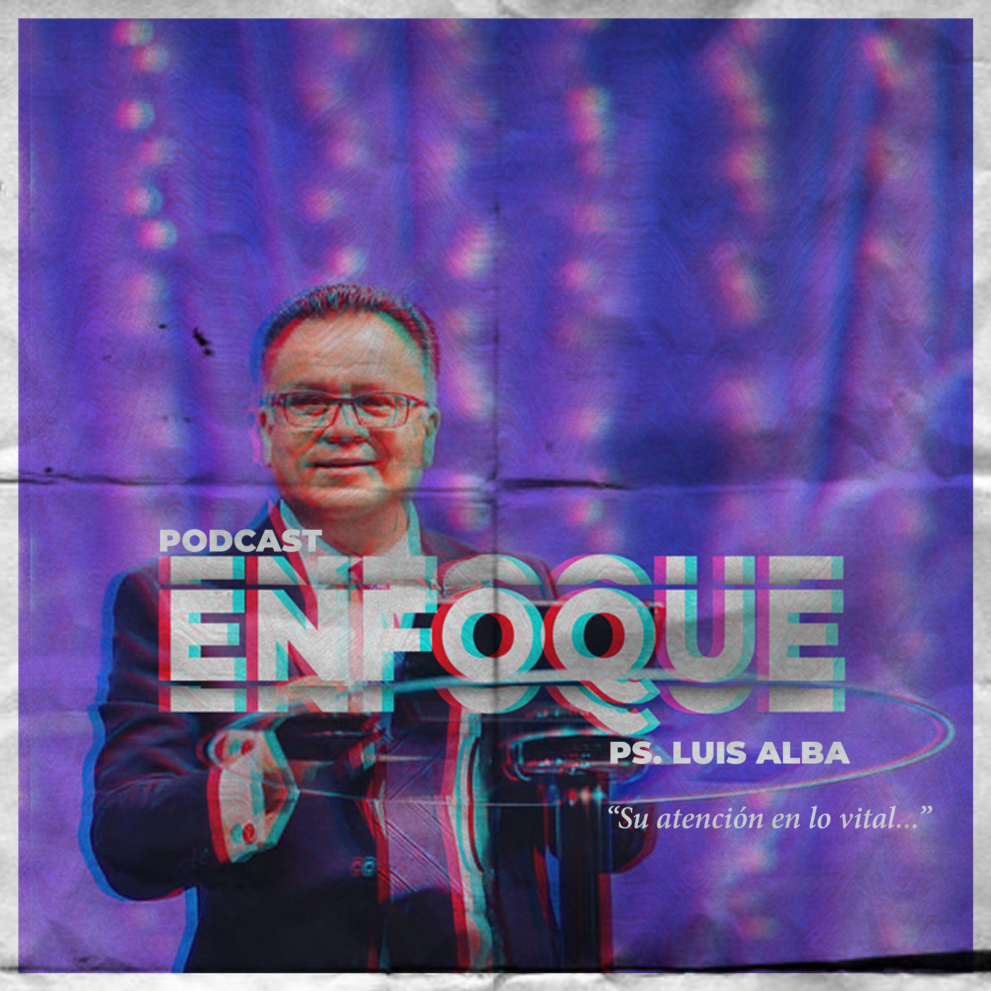 Enfoque - Ps. Luis Alba