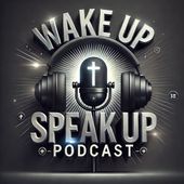 Wake Up Speak Up Podcst