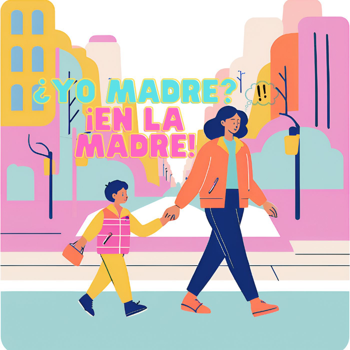 ¿Yo madre?, ¡en la madre!