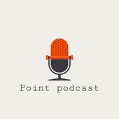POINT PODCAST