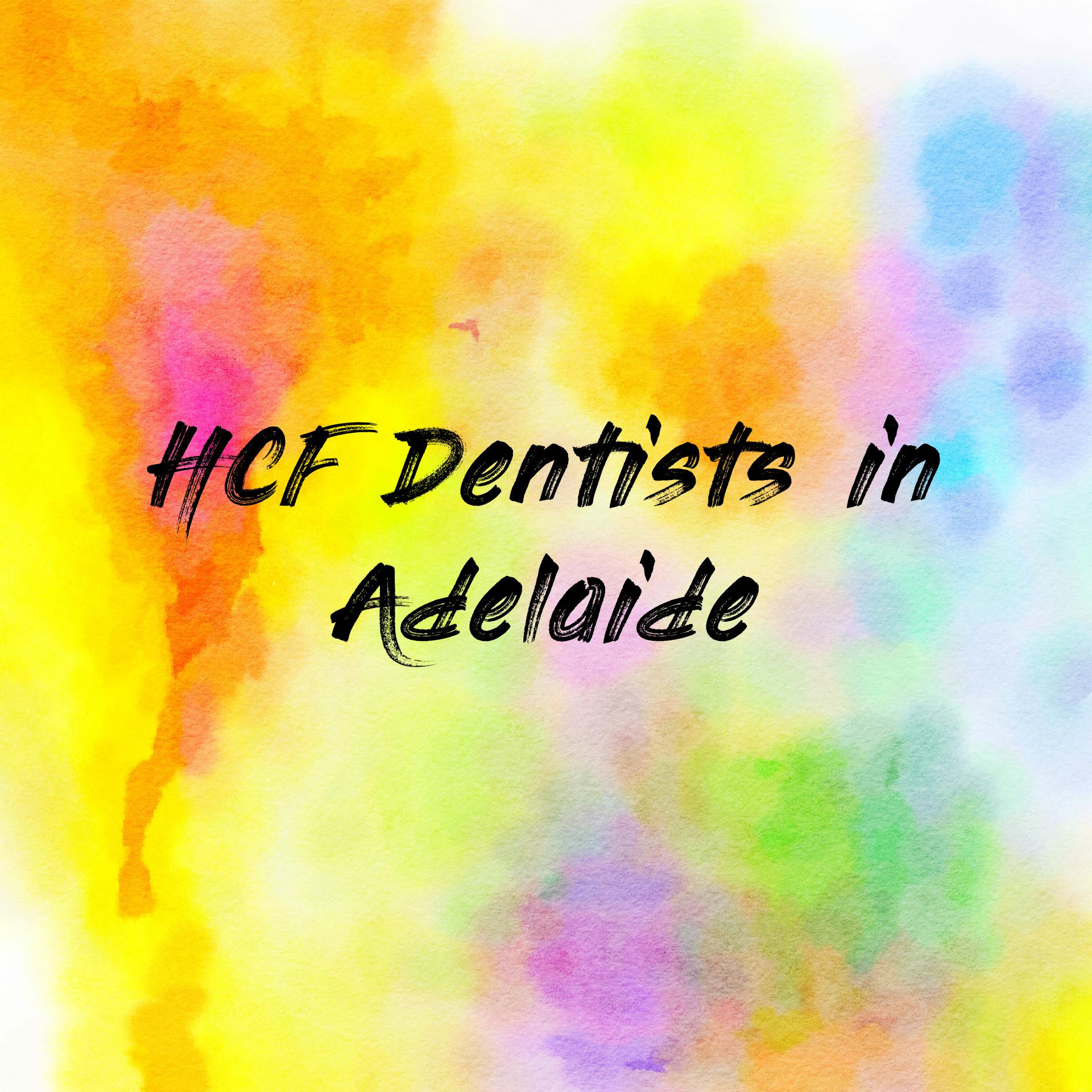 HCF Dentists in Adelaide