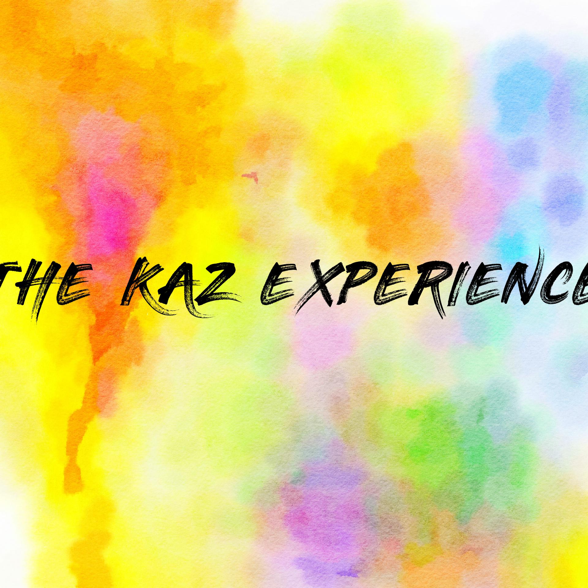THE KAZ EXPERIENCE
