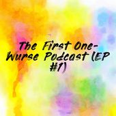 The First One- Wurse Podcast (EP #1)