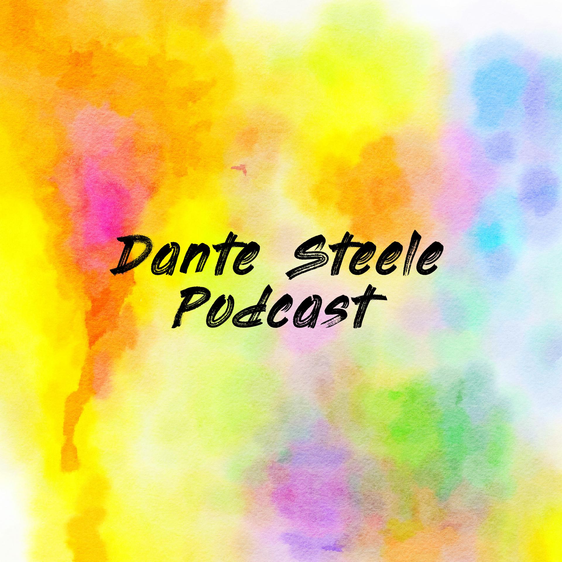 Dante Steele Podcast