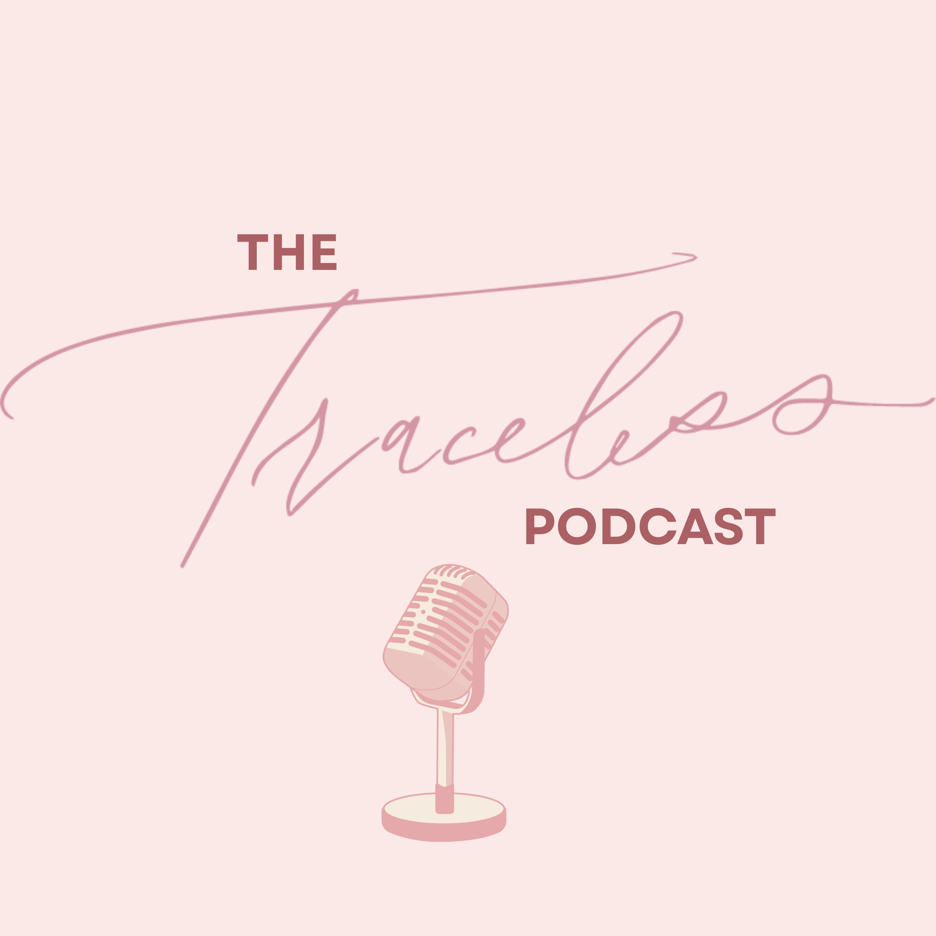 The Traceless Podcast