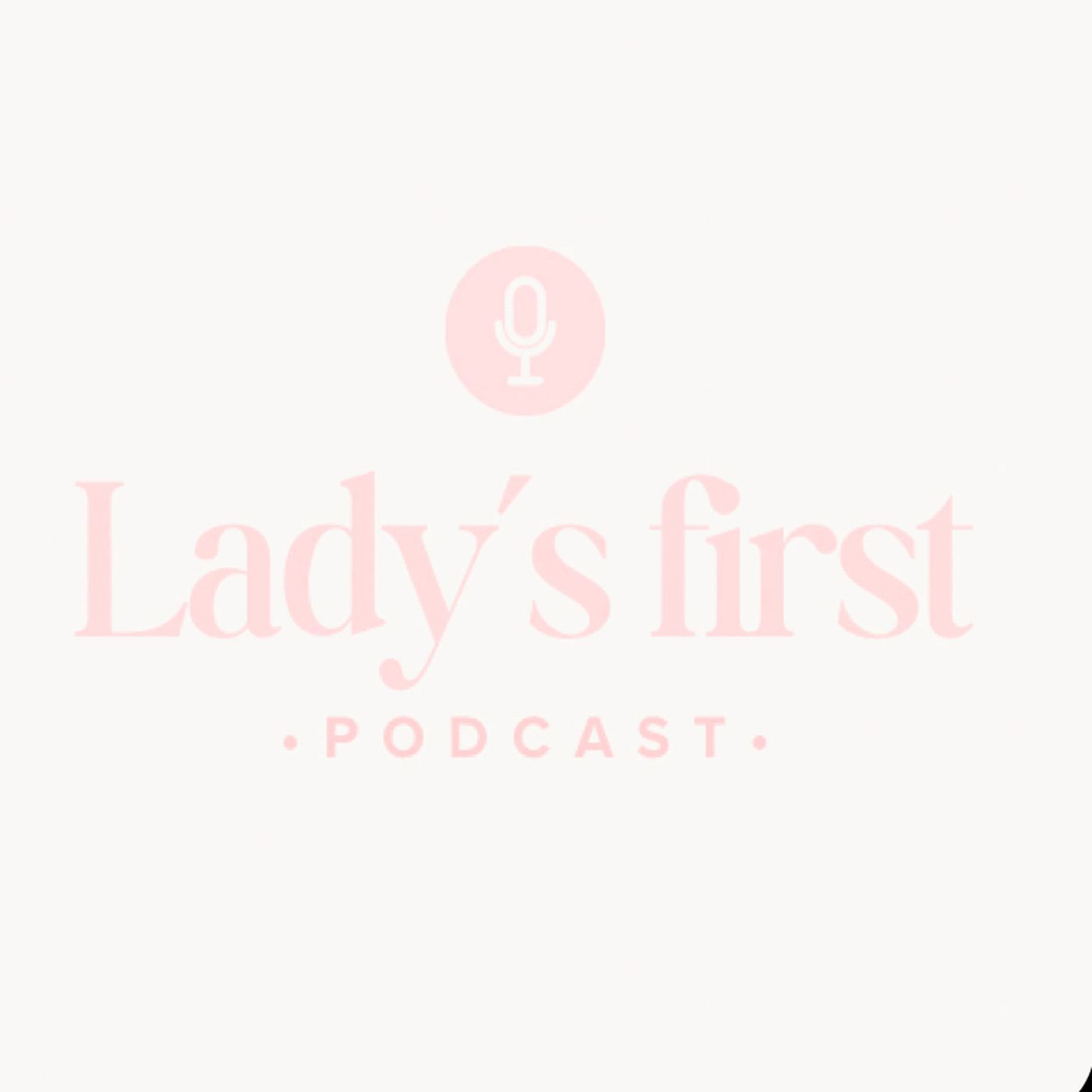 LADYS FIRST PODACAST