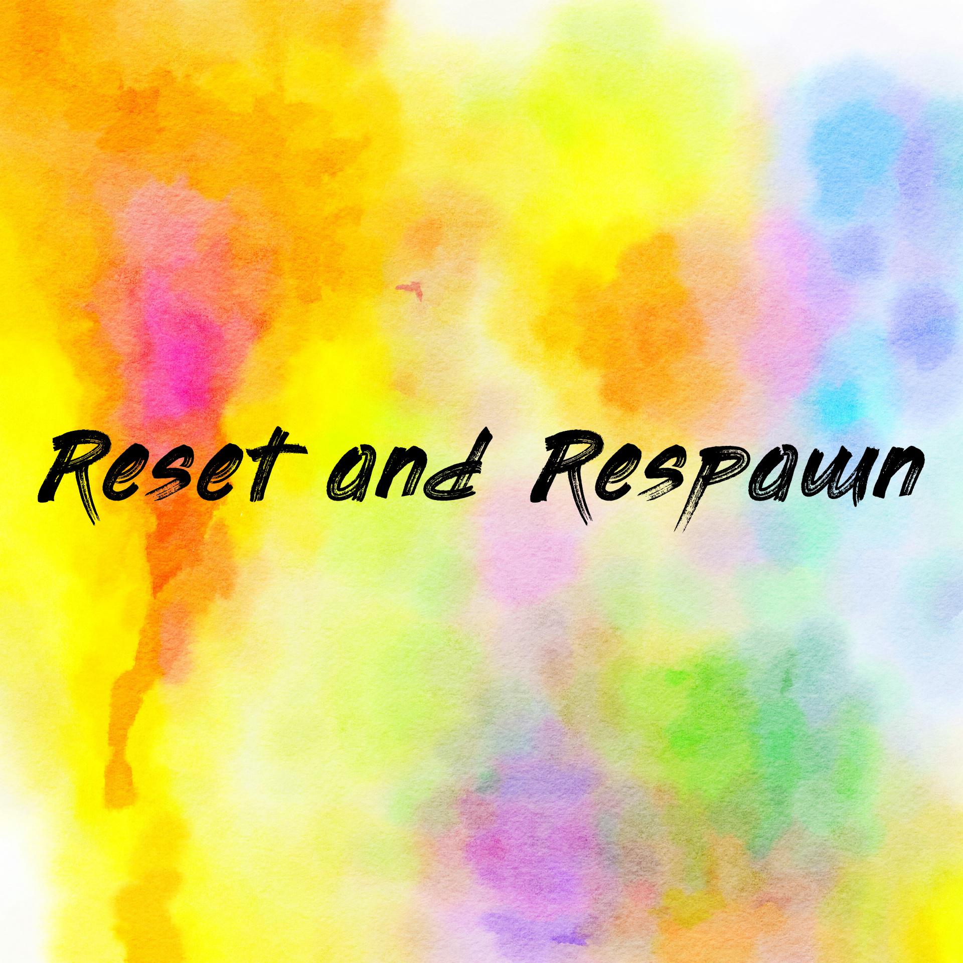 Reset and Respawn
