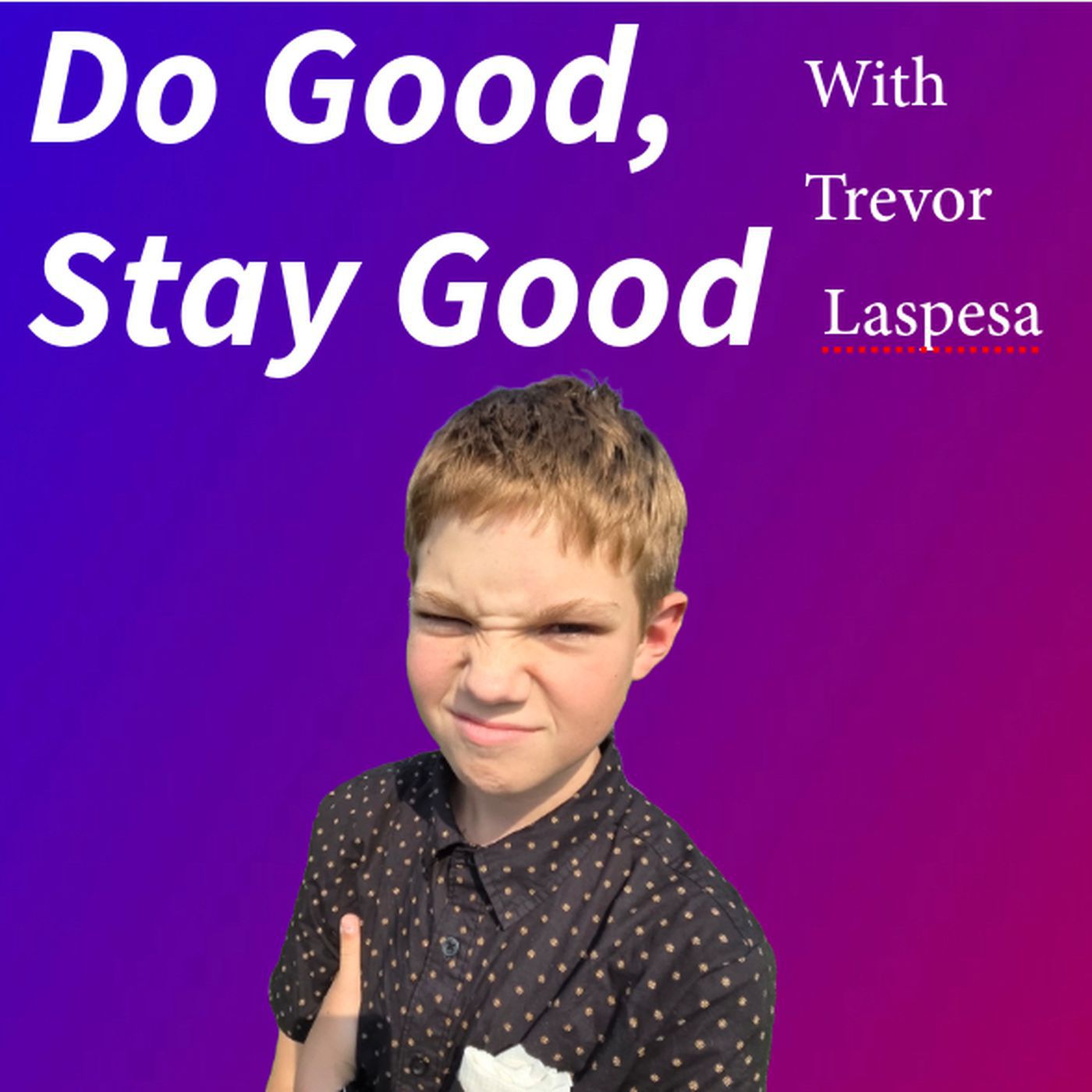 Do Good, Stay Good Podcast